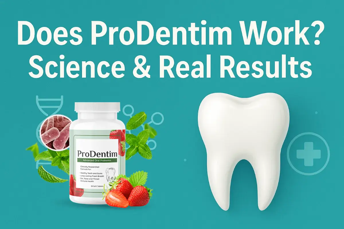 Does ProDentim Work? Science & Real Results