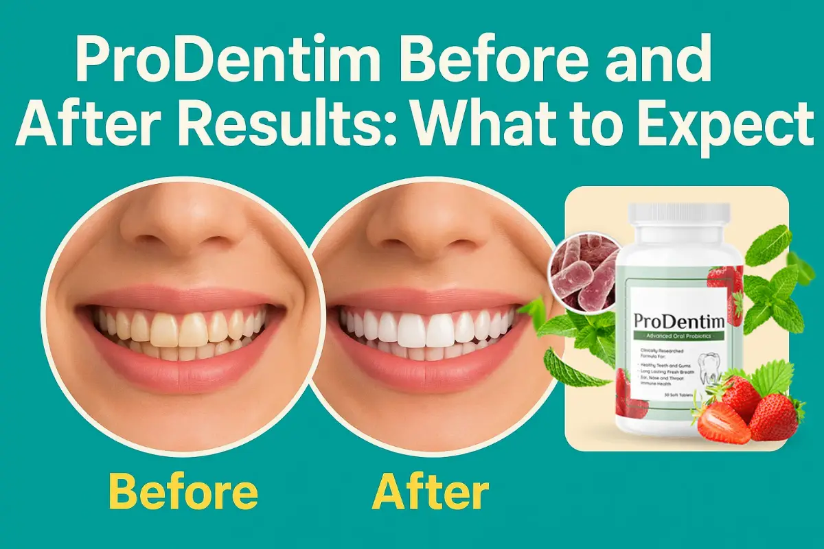 ProDentim Before and After Results: What to Expect